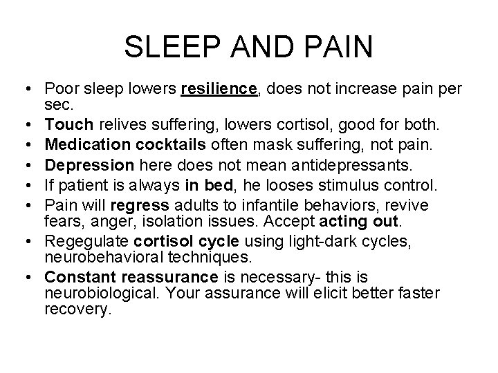 SLEEP AND PAIN • Poor sleep lowers resilience, does not increase pain per sec.