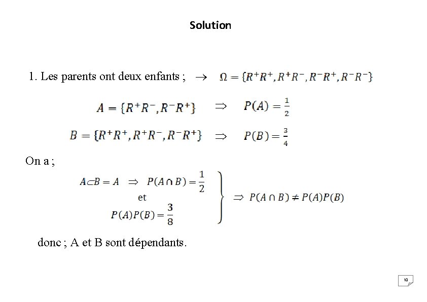Solution 1. Les parents ont deux enfants ; On a ; donc ; A