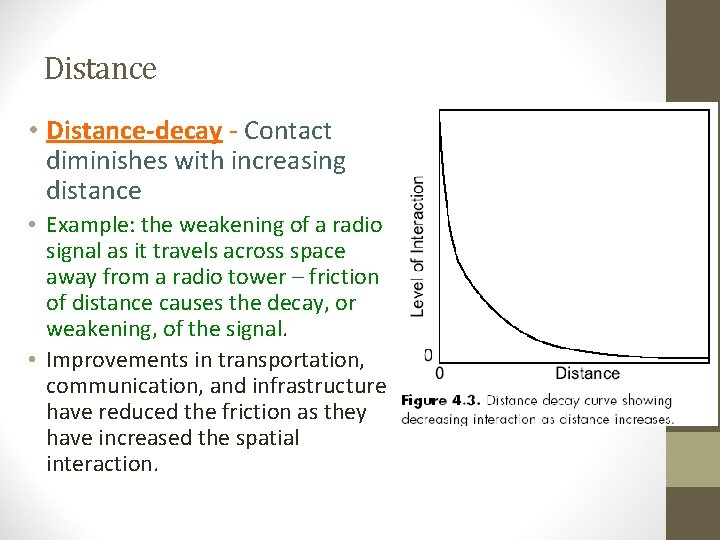 Distance • Distance-decay - Contact diminishes with increasing distance • Example: the weakening of Distance • Distance-decay - Contact diminishes with increasing distance • Example: the weakening of