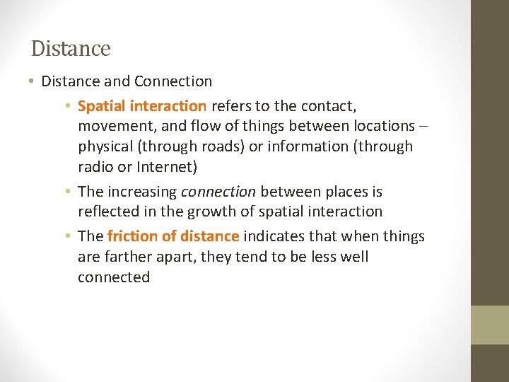 Distance • Distance and Connection • Spatial interaction refers to the contact, movement, and Distance • Distance and Connection • Spatial interaction refers to the contact, movement, and
