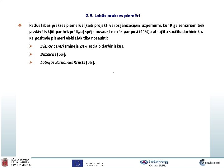 2. 9. Labās prakses piemēri v Kādus labās prakses piemērus (kādi projekti vai organizācijas/