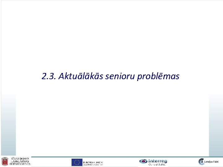 2. 3. Aktuālākās senioru problēmas 