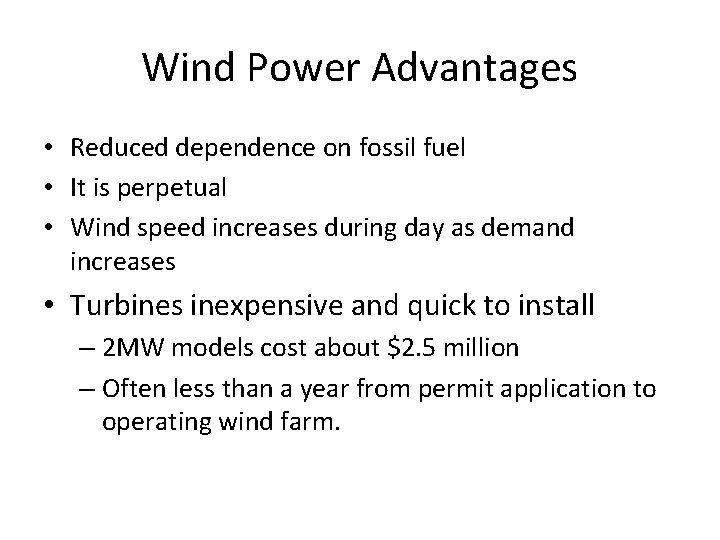 Wind Power Advantages • Reduced dependence on fossil fuel • It is perpetual •