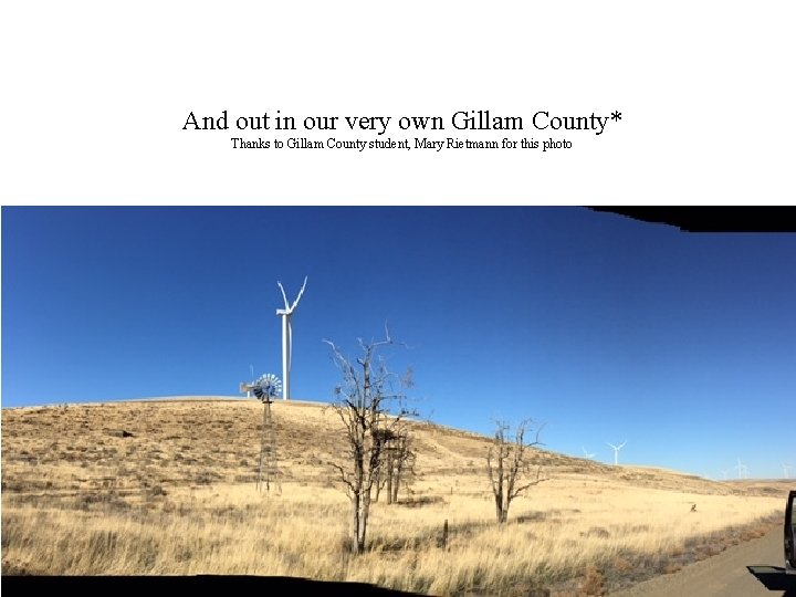 And out in our very own Gillam County* Thanks to Gillam County student, Mary