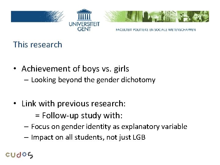 Research problem This research • Achievement of boys vs. girls – Looking beyond the