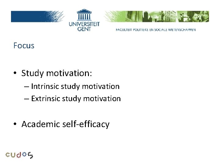 Research problem Focus • Study motivation: – Intrinsic study motivation – Extrinsic study motivation