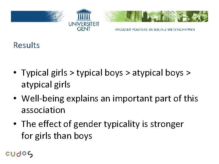 Research problem Results • Typical girls > typical boys > atypical girls • Well-being