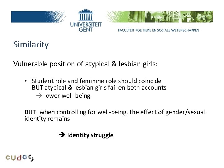 Research problem Similarity Vulnerable position of atypical & lesbian girls: • Student role and