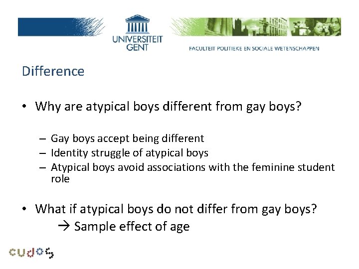 Research problem Difference • Why are atypical boys different from gay boys? – Gay