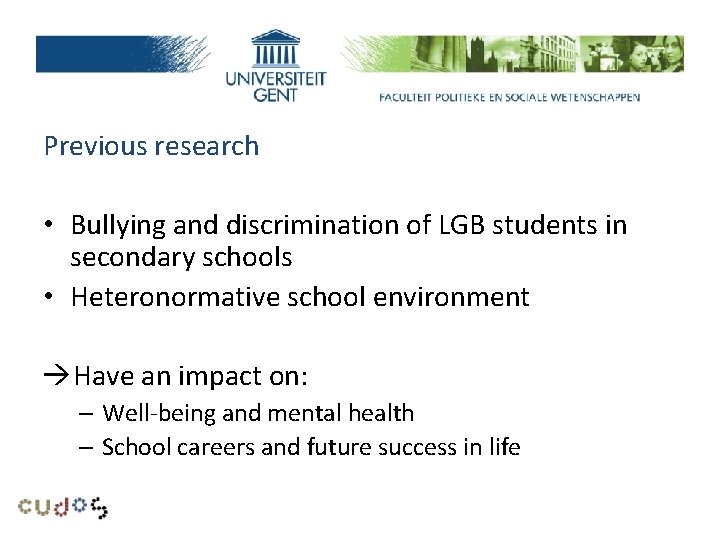 Research problem Previous research • Bullying and discrimination of LGB students in secondary schools