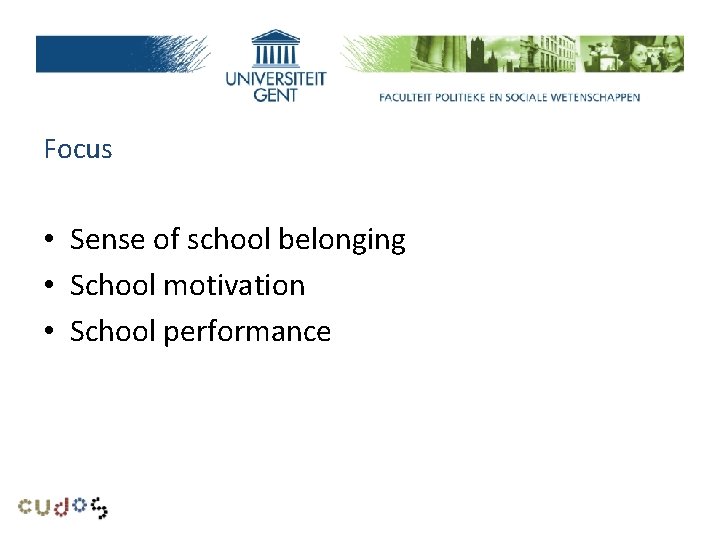 Research problem Focus • Sense of school belonging • School motivation • School performance