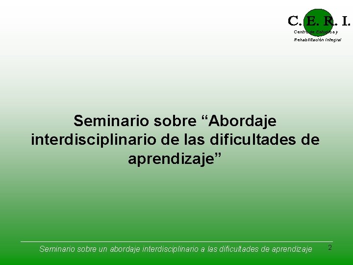 Centro de Estudios y Rehabilitación Integral Seminario sobre “Abordaje interdisciplinario de las dificultades de