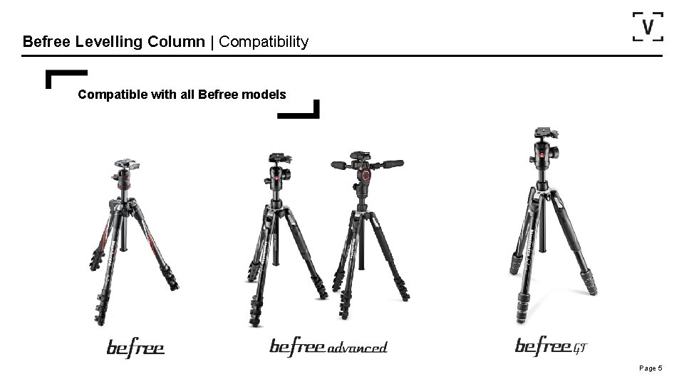 Befree Levelling Column | Compatibility Compatible with all Befree models Page 5 