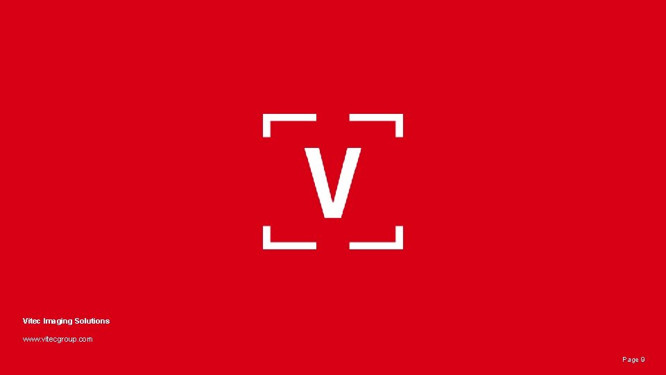 Vitec Imaging Solutions www. vitecgroup. com Page 9 