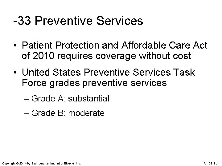 -33 Preventive Services • Patient Protection and Affordable Care Act of 2010 requires coverage