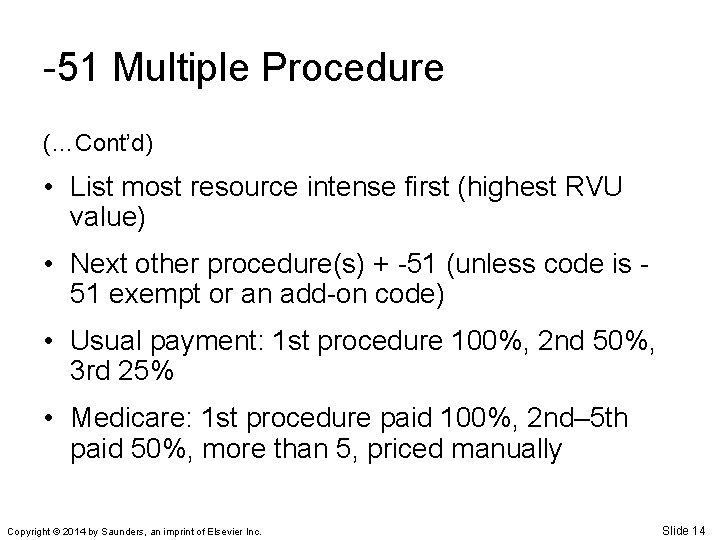 -51 Multiple Procedure (…Cont’d) • List most resource intense first (highest RVU value) •