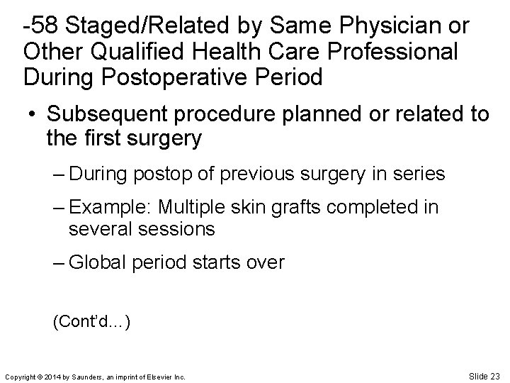 -58 Staged/Related by Same Physician or Other Qualified Health Care Professional During Postoperative Period