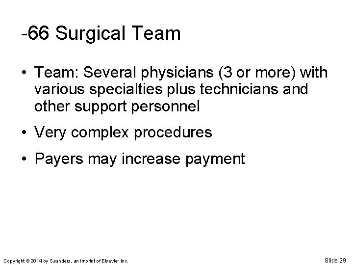 -66 Surgical Team • Team: Several physicians (3 or more) with various specialties plus