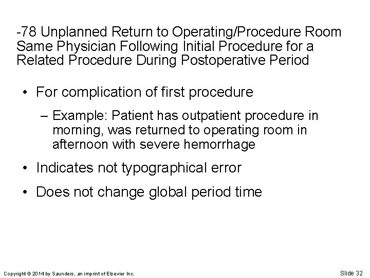 -78 Unplanned Return to Operating/Procedure Room Same Physician Following Initial Procedure for a Related