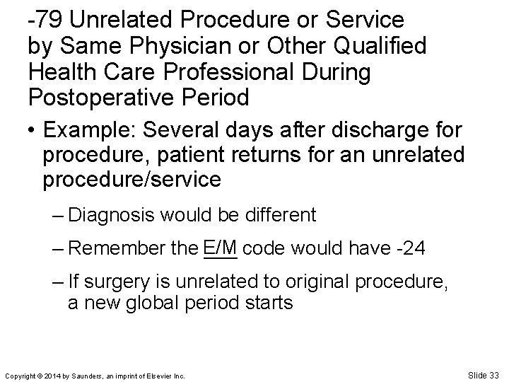 -79 Unrelated Procedure or Service by Same Physician or Other Qualified Health Care Professional