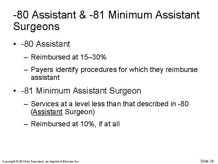 -80 Assistant & -81 Minimum Assistant Surgeons • -80 Assistant – Reimbursed at 15–