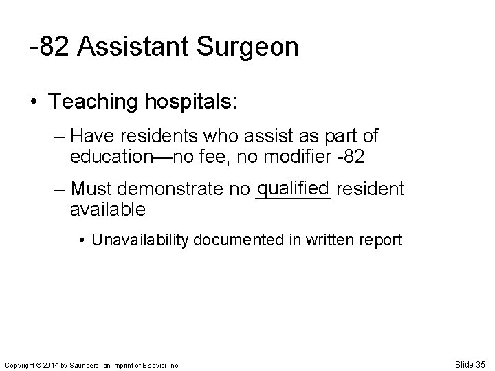 -82 Assistant Surgeon • Teaching hospitals: – Have residents who assist as part of