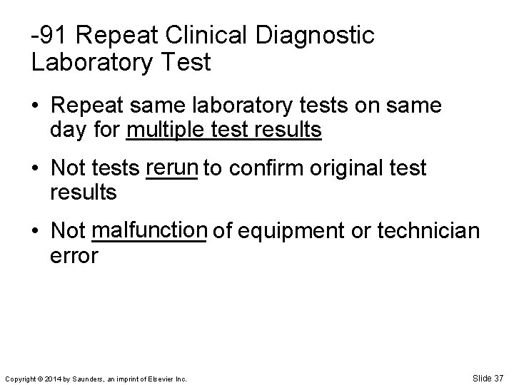 -91 Repeat Clinical Diagnostic Laboratory Test • Repeat same laboratory tests on same day