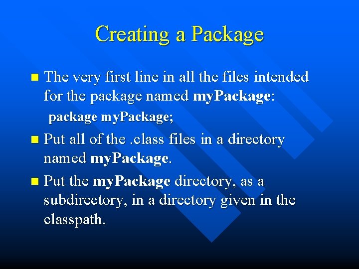 Creating a Package n The very first line in all the files intended for