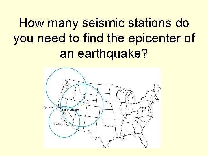 How many seismic stations do you need to find the epicenter of an earthquake?