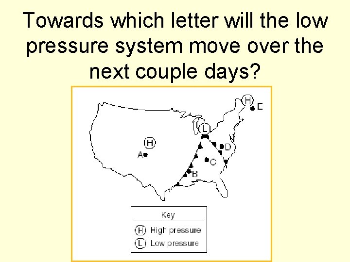 Towards which letter will the low pressure system move over the next couple days?