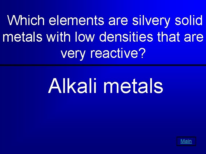 Which elements are silvery solid metals with low densities that are very reactive? Alkali