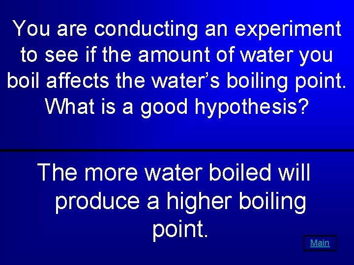 You are conducting an experiment to see if the amount of water you boil