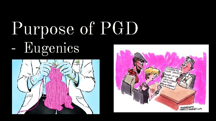 Purpose of PGD - Eugenics 