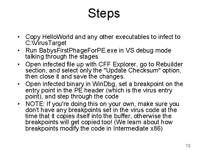Steps • Copy Hello. World any other executables to infect to C: Virus. Target