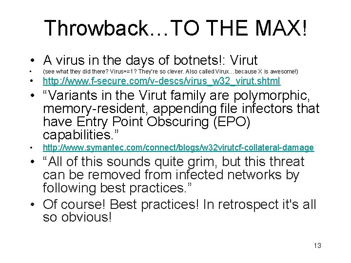 Throwback…TO THE MAX! • A virus in the days of botnets!: Virut • (see