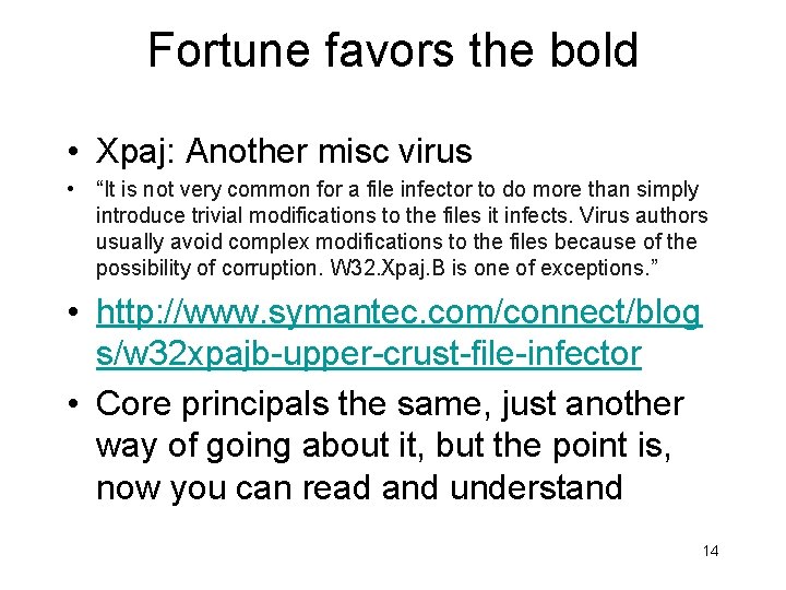 Fortune favors the bold • Xpaj: Another misc virus • “It is not very