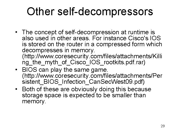 Other self-decompressors • The concept of self-decompression at runtime is also used in other