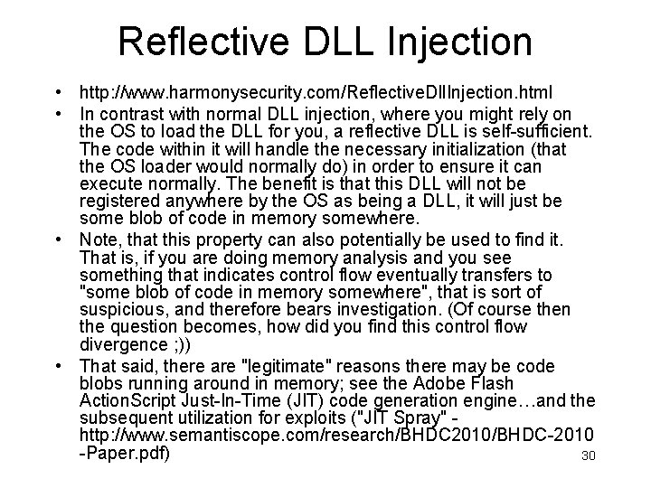 Reflective DLL Injection • http: //www. harmonysecurity. com/Reflective. Dll. Injection. html • In contrast