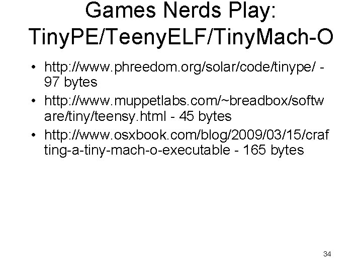 Games Nerds Play: Tiny. PE/Teeny. ELF/Tiny. Mach-O • http: //www. phreedom. org/solar/code/tinype/ 97 bytes