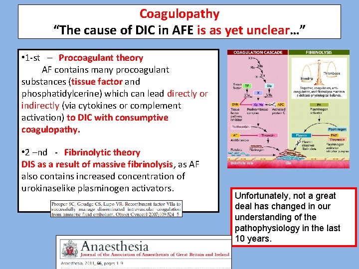 Coagulopathy “The cause of DIC in AFE is as yet unclear…” • 1 -st