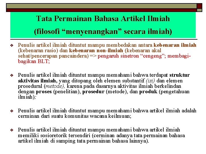 Tata Permainan Bahasa Artikel Ilmiah (filosofi “menyenangkan” secara ilmiah) v Penulis artikel ilmiah dituntut