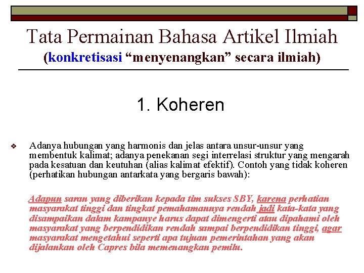 Tata Permainan Bahasa Artikel Ilmiah (konkretisasi “menyenangkan” secara ilmiah) 1. Koheren v Adanya hubungan