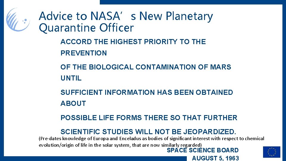 Advice to NASA’s New Planetary Quarantine Officer ACCORD THE HIGHEST PRIORITY TO THE PREVENTION