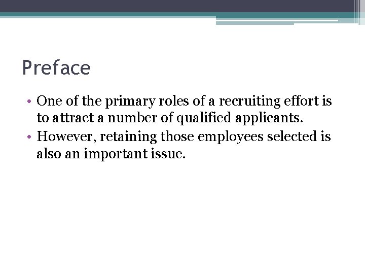Preface • One of the primary roles of a recruiting effort is to attract