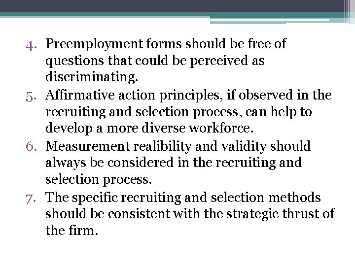 4. Preemployment forms should be free of questions that could be perceived as discriminating.