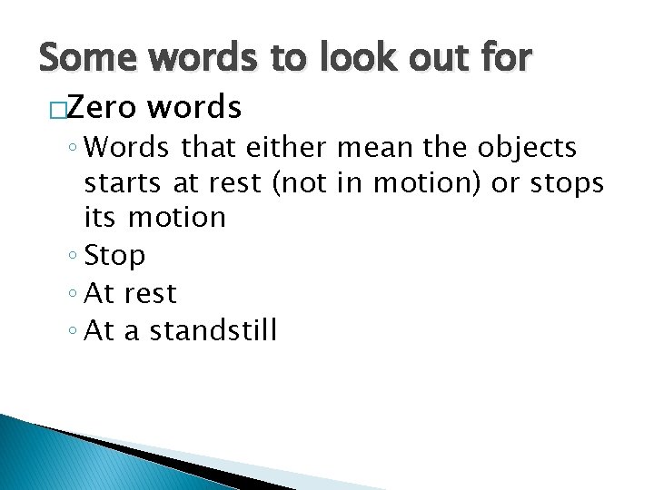Some words to look out for �Zero words ◦ Words that either mean the
