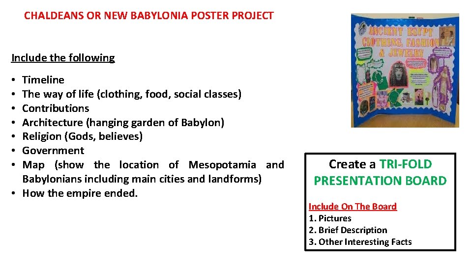 CHALDEANS OR NEW BABYLONIA POSTER PROJECT Include the following Timeline The way of life