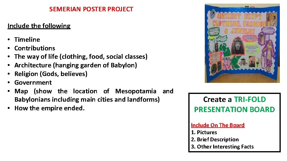 SEMERIAN POSTER PROJECT Include the following Timeline Contributions The way of life (clothing, food,