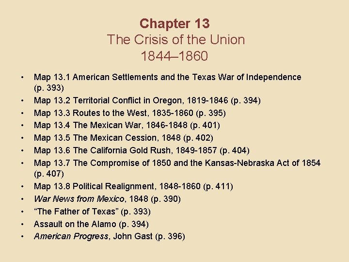 Chapter 13 The Crisis of the Union 1844– 1860 • • • Map 13.