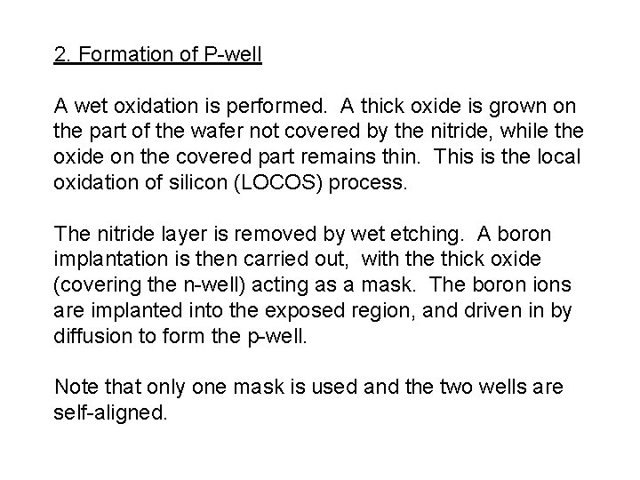 2. Formation of P-well A wet oxidation is performed. A thick oxide is grown